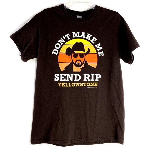 Gildan Tops - Yellowstone Don't Make Me Send RIP  T Shirt Brown Novelty Short Sleeve. Medium